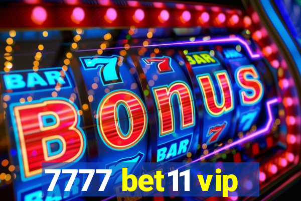 7777 bet11 vip